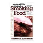 Quiller Mastering the Craft of Smoking Food (Warren R Anderson)