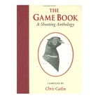 Swan Hill Press The Game Book A Shooting Anthology (Chris Gatlin)