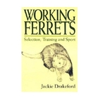 Swan Hill Press Working Ferrets 2nd Edition (Jackie Drakeford)