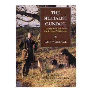 Image of Sportsmans Press The Specialist Gundog (Guy Wallace)