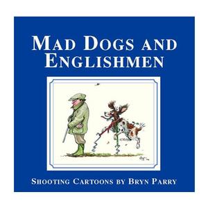 Image of Swan Hill Press Mad Dogs and Englishmen (Bryn Parry)